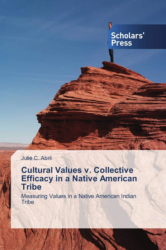 Cultural Values v. Collective Efficacy in a Native American Tribe: Measuring Values in a Native American Indian Tribe