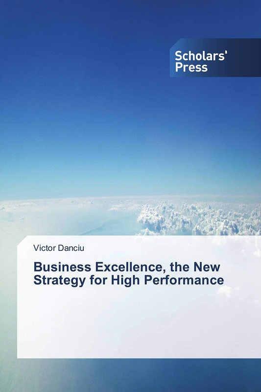 Business Excellence, the New Strategy for High Performance