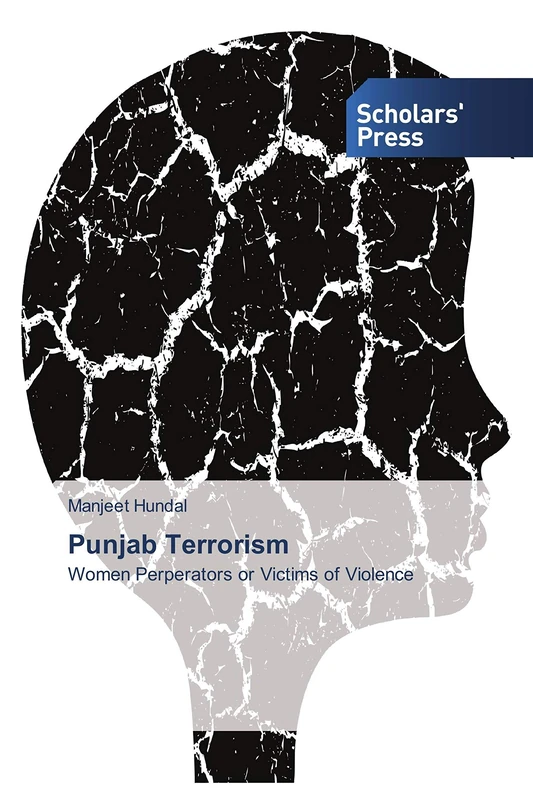 Punjab Terrorism: Women Perperators or Victims of Violence