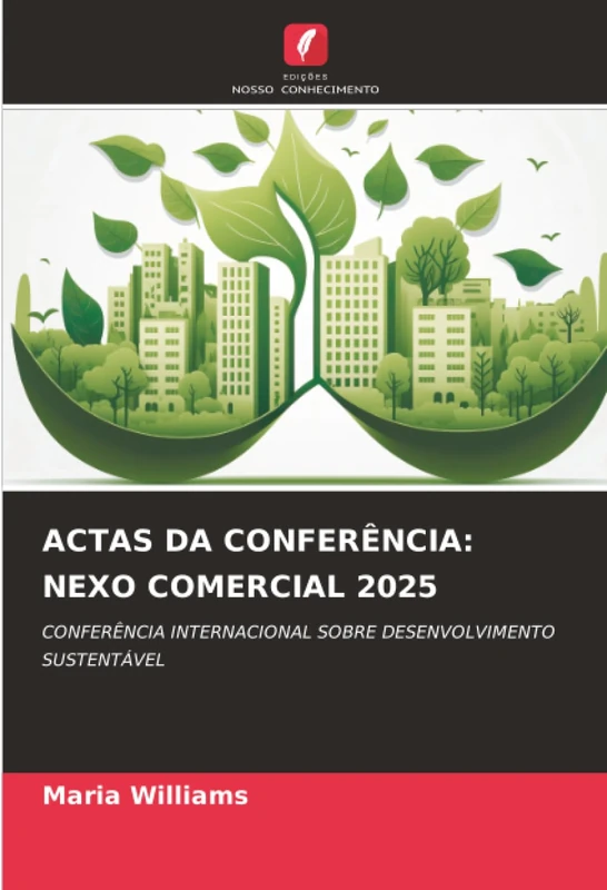 ACTAS DA CONFERÊNCIA: NEXO COMERCIAL 2025: CONFERÊNCIA INTERNACIONAL SOBRE DESENVOLVIMENTO SUSTENTÁVEL