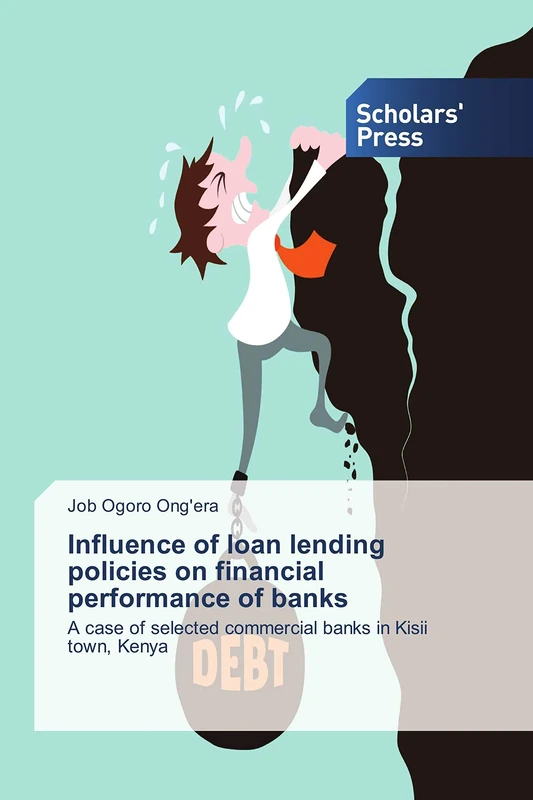 Influence of loan lending policies on financial performance of banks: A case of selected commercial banks in Kisii town, Kenya