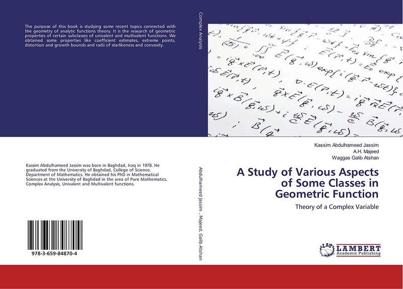 A Study of Various Aspects of Some Classes in Geometric Function: Theory of a Complex Variable