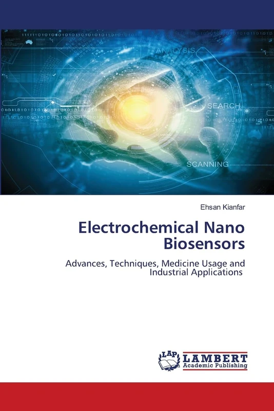 Electrochemical Nano Biosensors: Advances, Techniques, Medicine Usage and Industrial Applications