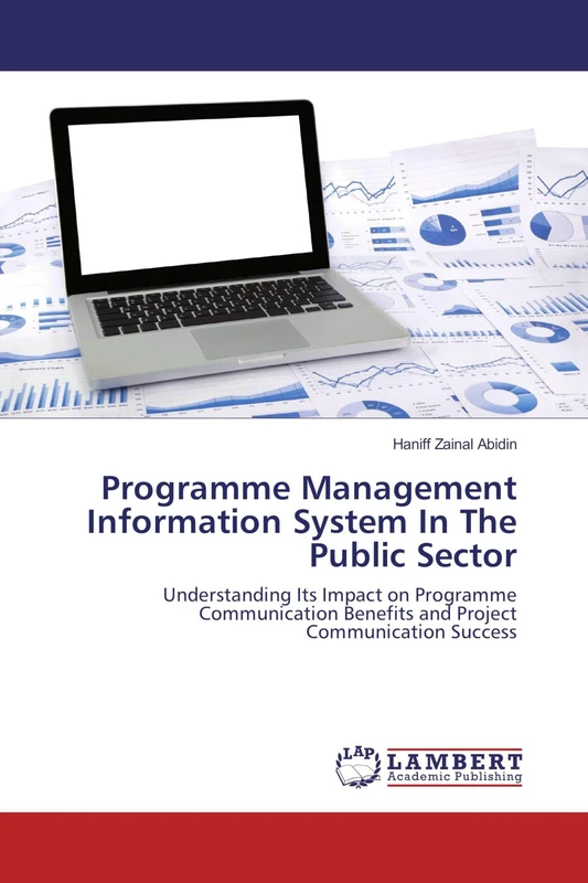 Programme Management Information System In The Public Sector: Understanding Its Impact on Programme Communication Benefits and Project Communication Success
