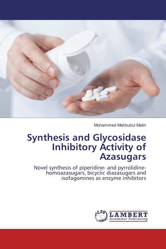 Synthesis and Glycosidase Inhibitory Activity of Azasugars: Novel synthesis of piperidine- and pyrrolidine-homoazasugars, bicyclic diazasugars and isofagomines as enzyme inhibitors