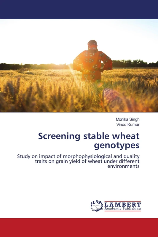 Screening stable wheat genotypes: Study on impact of morphophysiological and quality traits on grain yield of wheat under different environments