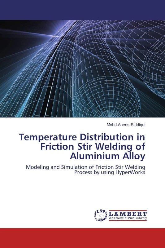 Temperature Distribution in Friction Stir Welding of Aluminium Alloy: Modeling and Simulation of Friction Stir Welding Process by using HyperWorks - Image 1