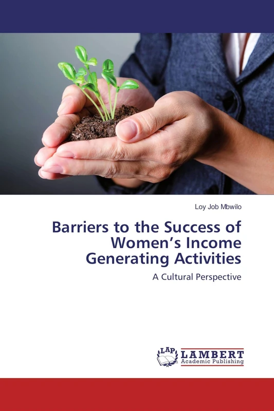 Barriers to the Success of Women’s Income Generating Activities: A Cultural Perspective