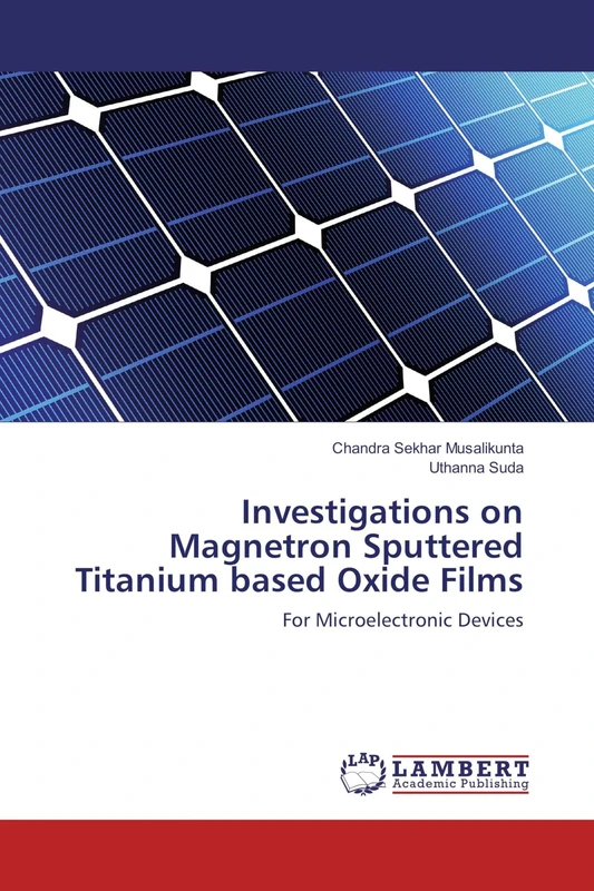 Investigations on Magnetron Sputtered Titanium based Oxide Films: For Microelectronic Devices