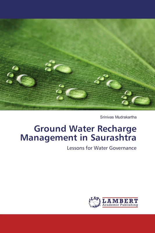 Ground Water Recharge Management in Saurashtra: Lessons for Water Governance