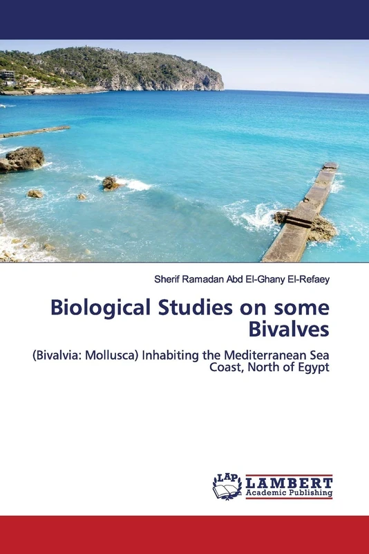 Biological Studies on some Bivalves: (Bivalvia: Mollusca) Inhabiting the Mediterranean Sea Coast, North of Egypt