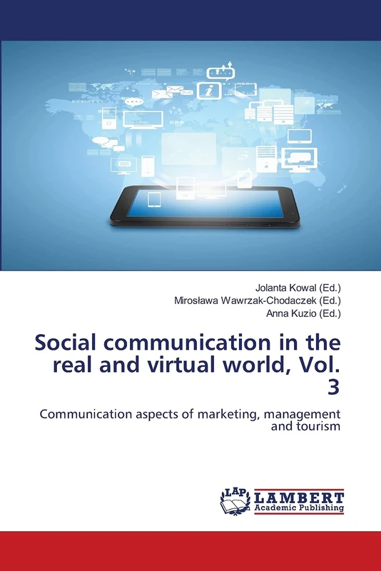 Social communication in the real and virtual world, Vol. 3: Communication aspects of marketing, management and tourism