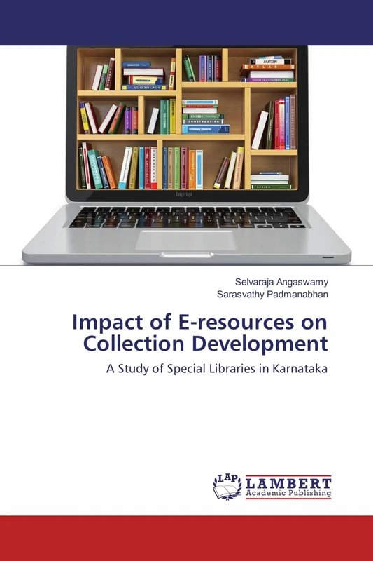 Impact of E-resources on Collection Development: A Study of Special Libraries in Karnataka