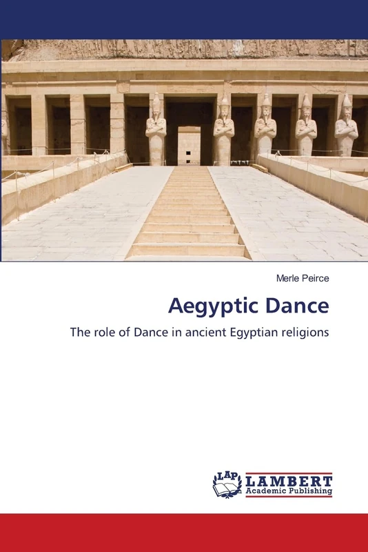 Aegyptic Dance: The role of Dance in ancient Egyptian religions