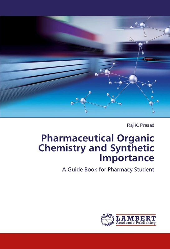 Pharmaceutical Organic Chemistry and Synthetic Importance: A Guide Book for Pharmacy Student