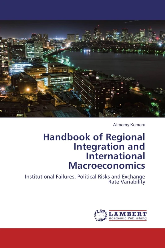 Handbook of Regional Integration and International Macroeconomics: Institutional Failures, Political Risks and Exchange Rate Variability - Image 1
