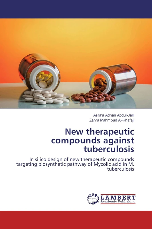 New therapeutic compounds against tuberculosis: In silico design of new therapeutic compounds targeting biosynthetic pathway of Mycolic acid in M. tuberculosis