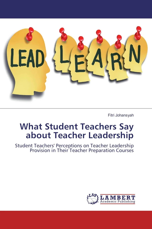 What Student Teachers Say about Teacher Leadership: Student Teachers' Perceptions on Teacher Leadership Provision in Their Teacher Preparation Courses - Image 1