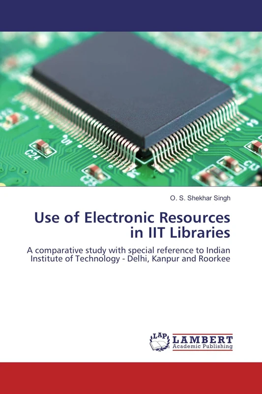 Use of Electronic Resources in IIT Libraries: A comparative study with special reference to Indian Institute of Technology - Delhi, Kanpur and Roorkee