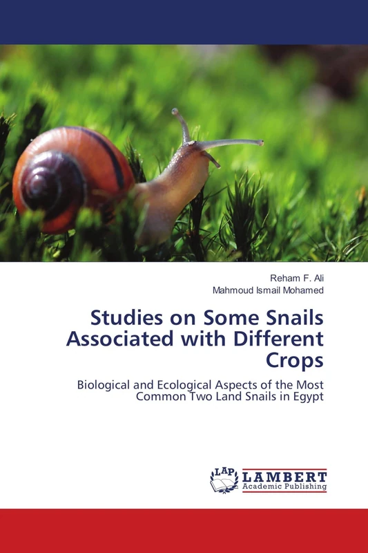 Studies on Some Snails Associated with Different Crops: Biological and Ecological Aspects of the Most Common Two Land Snails in Egypt