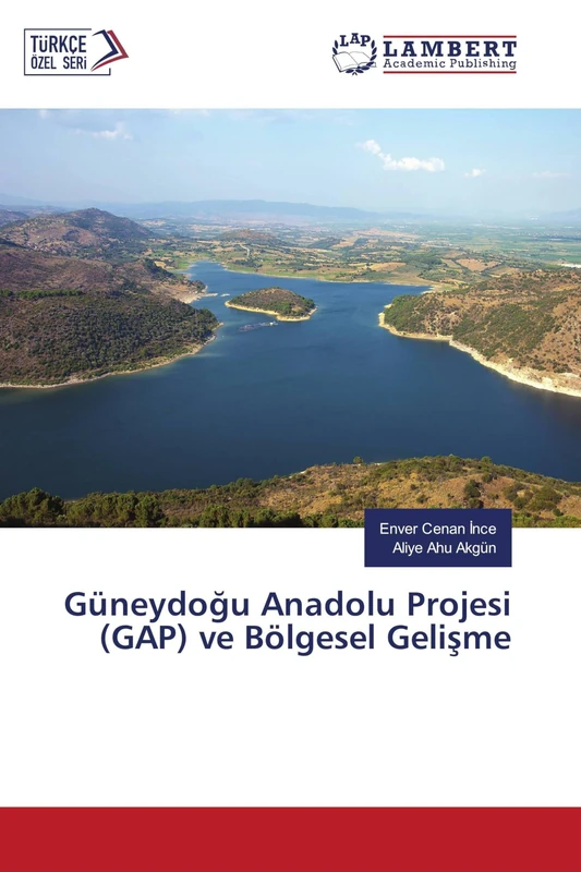 Güneydoğu Anadolu Projesi (GAP) ve Bölgesel Gelişme