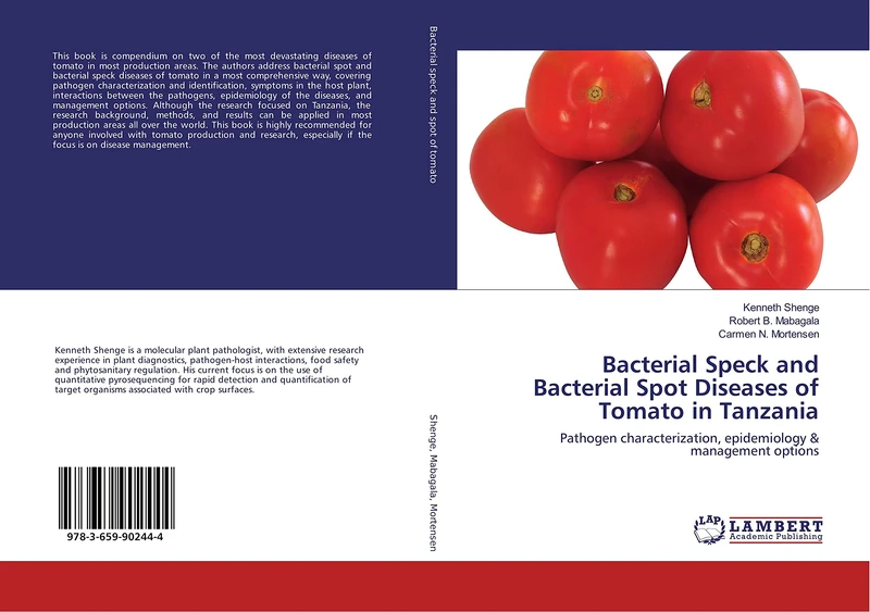 Bacterial Speck and Bacterial Spot Diseases of Tomato in Tanzania: Pathogen characterization, epidemiology & management options