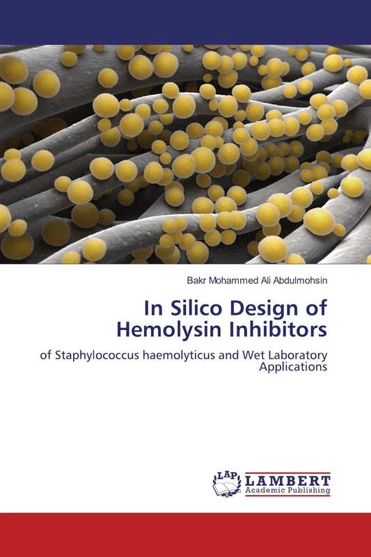 In Silico Design of Hemolysin Inhibitors: of Staphylococcus haemolyticus and Wet Laboratory Applications