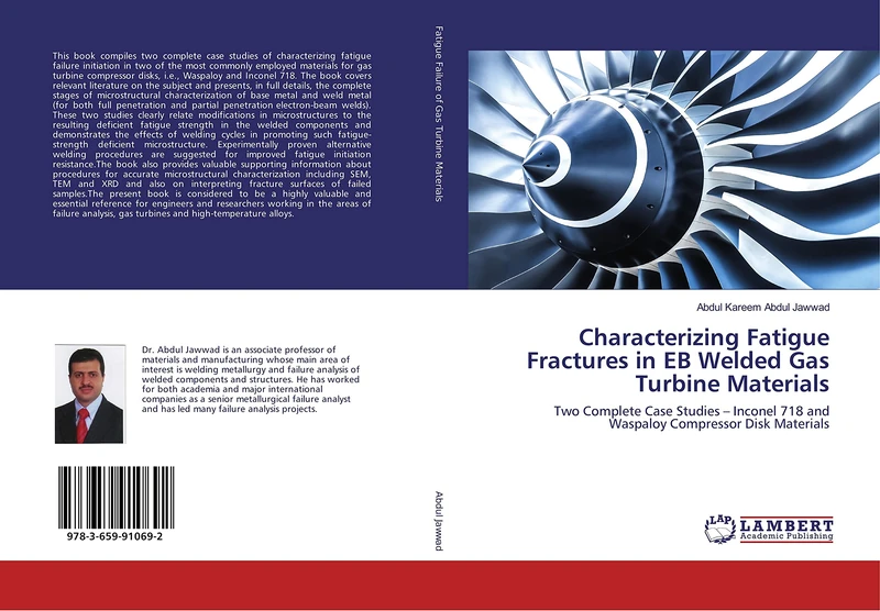 Characterizing Fatigue Fractures in EB Welded Gas Turbine Materials: Two Complete Case Studies – Inconel 718 and Waspaloy Compressor Disk Materials