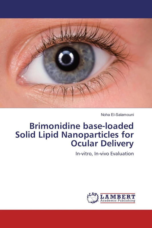 Brimonidine base-loaded Solid Lipid Nanoparticles for Ocular Delivery: In-vitro, In-vivo Evaluation - Image 1