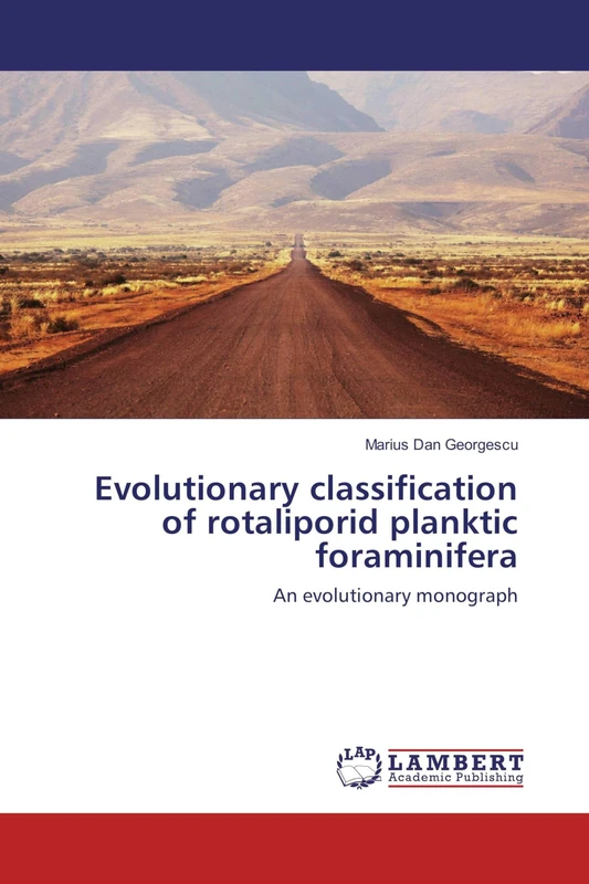 Evolutionary classification of rotaliporid planktic foraminifera: An evolutionary monograph