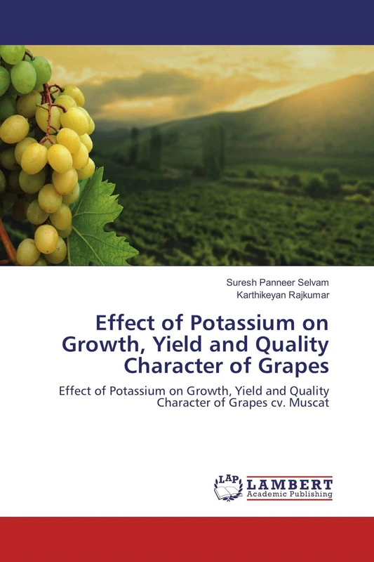 Effect of Potassium on Growth, Yield and Quality Character of Grapes: Effect of Potassium on Growth, Yield and Quality Character of Grapes cv. Muscat
