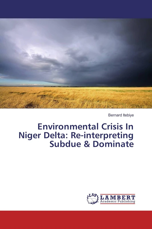 Environmental Crisis In Niger Delta: Re-interpreting Subdue & Dominate - Image 1