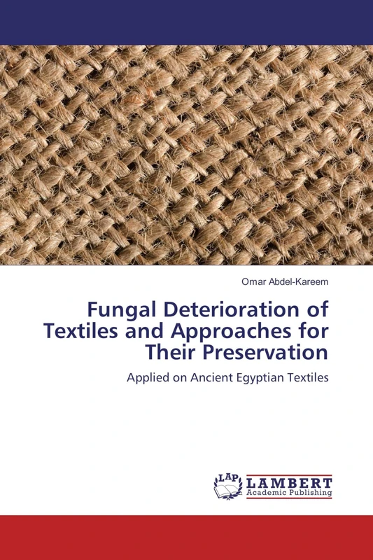 Fungal Deterioration of Textiles and Approaches for Their Preservation: Applied on Ancient Egyptian Textiles - Image 1