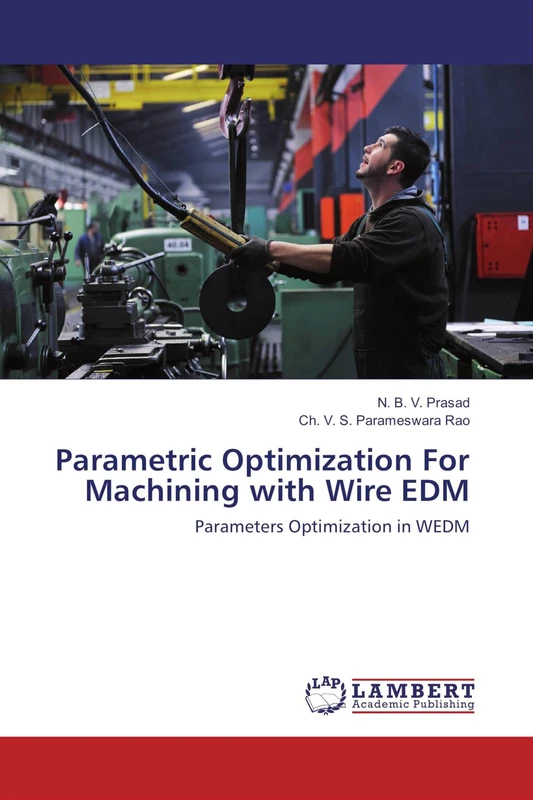 Parametric Optimization For Machining with Wire EDM: Parameters Optimization in WEDM