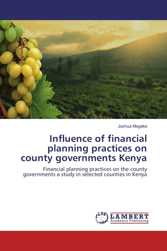 Influence of financial planning practices on county governments Kenya: Financial planning practices on the county governments a study in selected counties in Kenya - Image 1