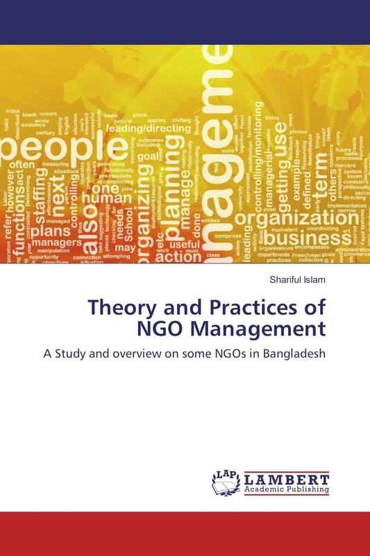Theory and Practices of NGO Management: A Study and overview on some NGOs in Bangladesh