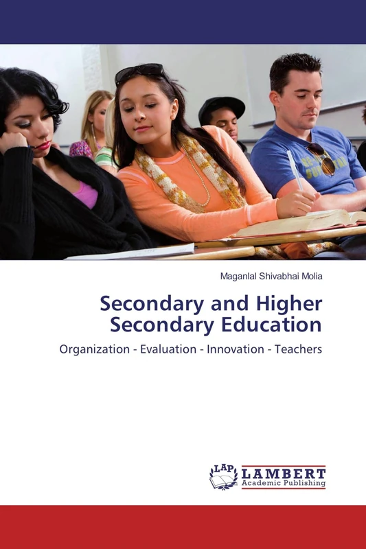 Secondary and Higher Secondary Education: Organization - Evaluation - Innovation - Teachers