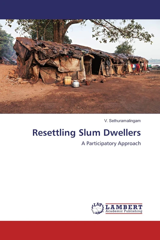 Resettling Slum Dwellers: A Participatory Approach