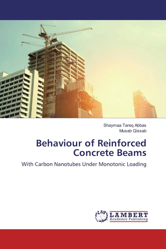 Behaviour of Reinforced Concrete Beams: With Carbon Nanotubes Under Monotonic Loading