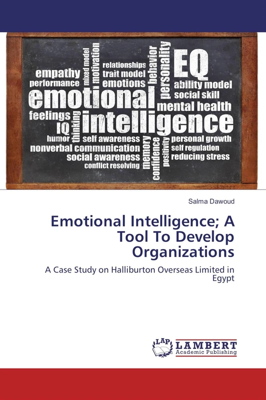 Emotional Intelligence; A Tool To Develop Organizations: A Case Study on Halliburton Overseas Limited in Egypt