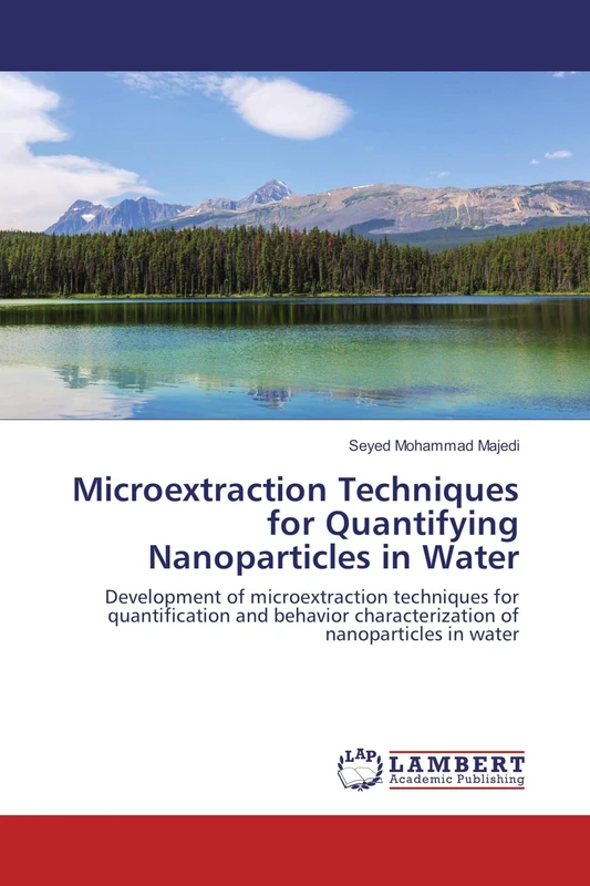 Microextraction Techniques for Quantifying Nanoparticles in Water: Development of microextraction techniques for quantification and behavior characterization of nanoparticles in water