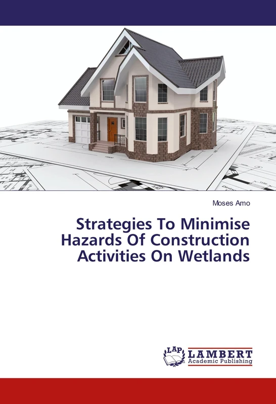 Strategies To Minimise Hazards Of Construction Activities On Wetlands