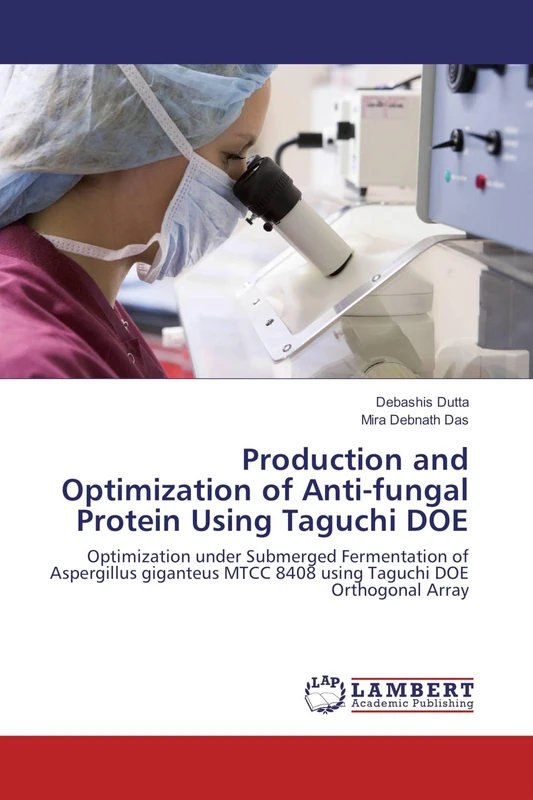 Production and Optimization of Anti-fungal Protein Using Taguchi DOE: Optimization under Submerged Fermentation of Aspergillus giganteus MTCC 8408 using Taguchi DOE Orthogonal Array - Image 1