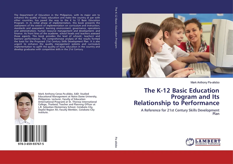 The K-12 Basic Education Program and Its Relationship to Performance: A Reference for 21st Century Skills Development Plan