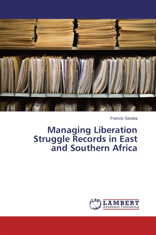 Managing Liberation Struggle Records in East and Southern Africa