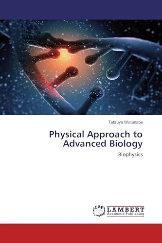 Physical Approach to Advanced Biology: Biophysics