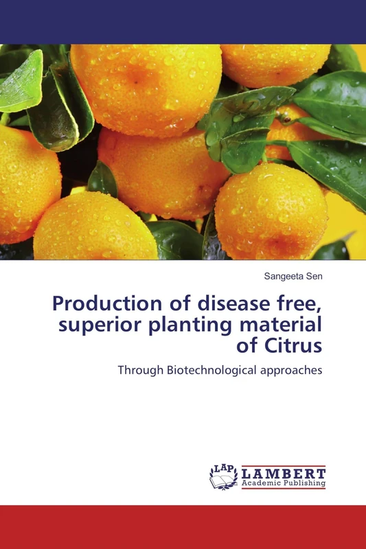 Production of disease free, superior planting material of Citrus: Through Biotechnological approaches - Image 1
