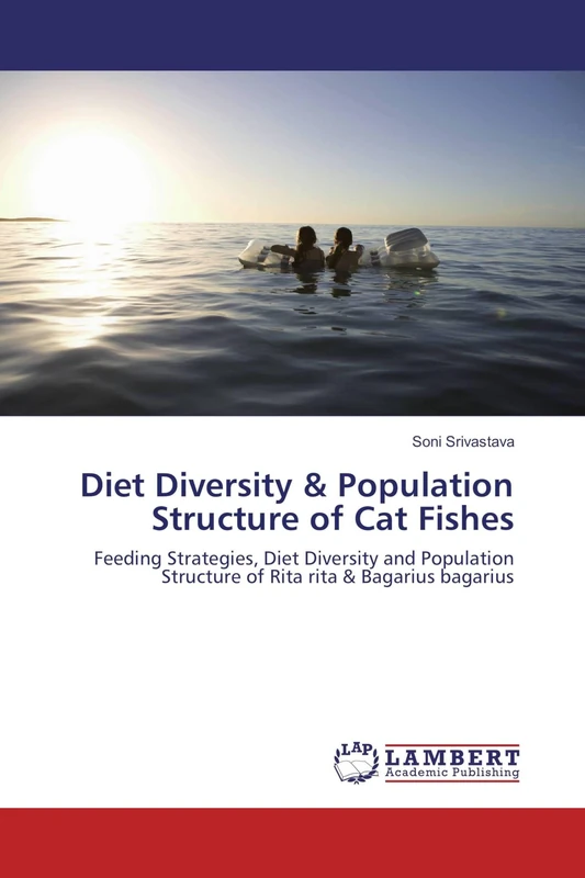 Diet Diversity & Population Structure of Cat Fishes: Feeding Strategies, Diet Diversity and Population Structure of Rita rita & Bagarius bagarius