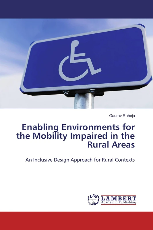 Enabling Environments for the Mobility Impaired in the Rural Areas: An Inclusive Design Approach for Rural Contexts