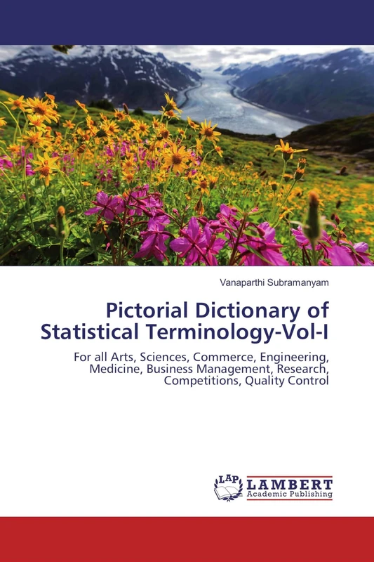Pictorial Dictionary of Statistical Terminology-Vol-I: For all Arts, Sciences, Commerce, Engineering, Medicine, Business Management, Research, Competitions, Quality Control
